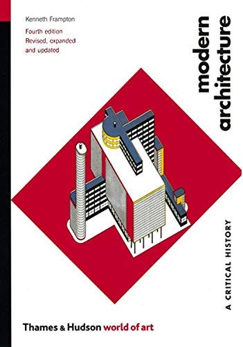 Modern Architecture: A Critical History (World of Art) 4th (forth) edition Text Only