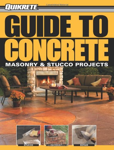 Guide to Concrete: Masonry & Stucco Projects