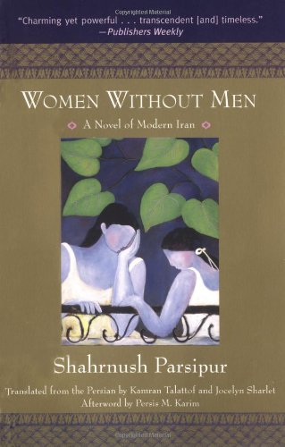 Women Without Men: A Novel of Modern Iran