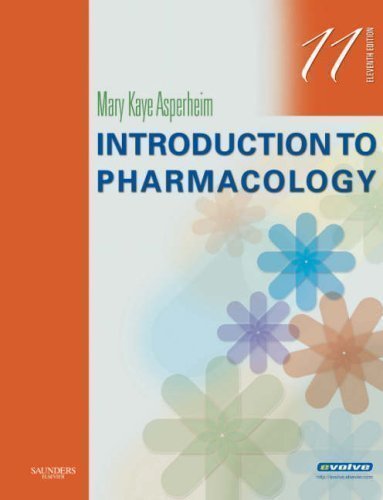 By Mary Kaye Asperheim: Introduction to Pharmacology Eleventh (11th) Edition