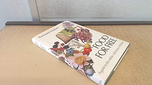 Food For Free A Guide to the Edible Wild Plants of Britain