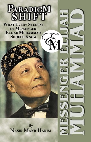 Paradigm Shift - What Every Student of Messenger Elijah Muhammad Should Know
