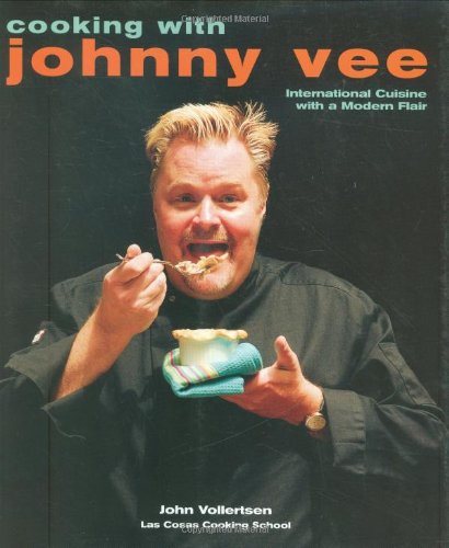 Cooking with Johnny Vee: International Cuisine with a Modern Flair