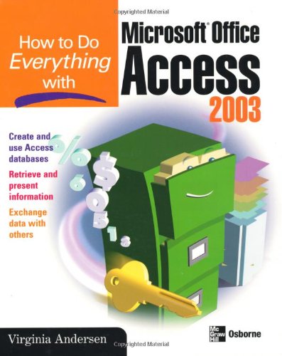 How to Do Everything with Microsoft Office Access 2003