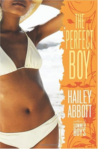 By Abbott, Hailey ( Author ) [ The Perfect Boy By Apr-2007 Paperback