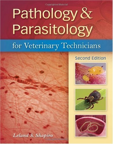 By Leland S. Shapiro: Pathology & Parasitology for Veterinary Technicians Second (2nd) Edition