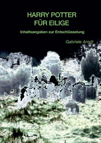 Harry Potter für Eilige: Inhaltsangaben zur Entschlüsselung (German Edition)
