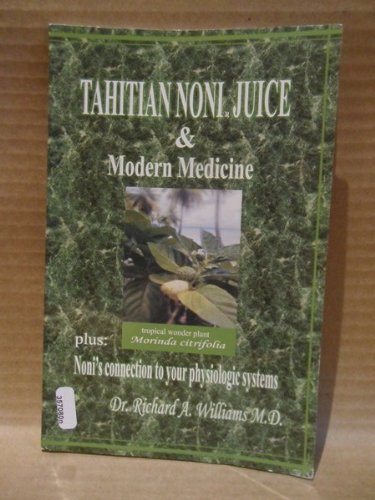 Tahitian Noni Juice & Modern Medicine
