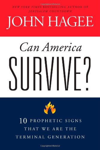 Can America Survive?: 10 Prophetic Signs That We Are The Terminal Generation