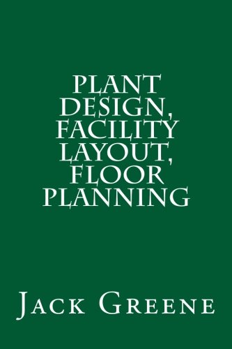 Plant Design, Facility Layout, Floor Planning (English Edition)