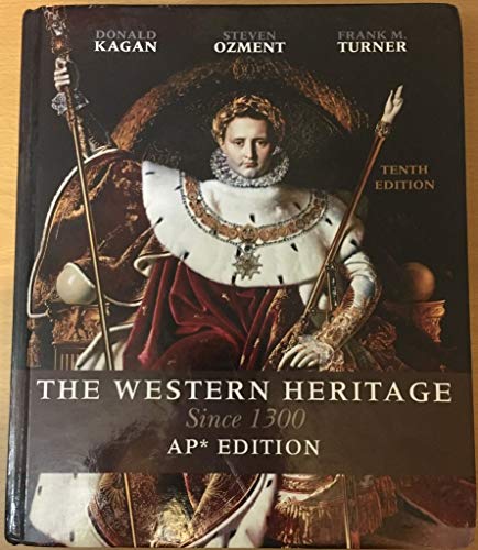 The Western Heritage Since 1300 AP* Edition (Tenth Edition)