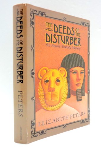 Deeds of the Disturber: An Amelia Peabody Novel of Suspense (Amelia Peabody Mysteries)