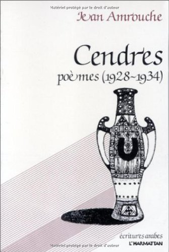 Cendres : Poèmes (1928-1934) (Ecritures Arabes) (French Edition)