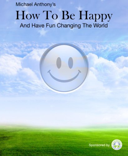 How To Be Happy and Have Fun Changing the World