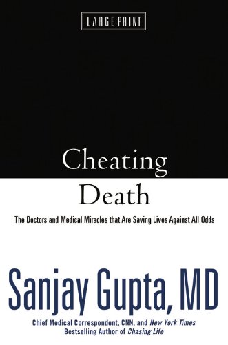 Cheating Death: The Doctors and Medical Miracles that Are Saving Lives Against All Odds