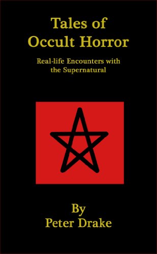 Tales of Occult Horror (Real-life Encounters with the Supernatural, #2)