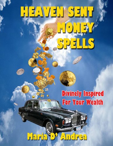 Heaven Sent Money Spells - Divinely Inspired For Your Wealth (English Edition)