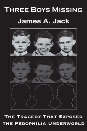 Three Boys Missing: The Tragedy That Exposed the Pedophilia Underworld