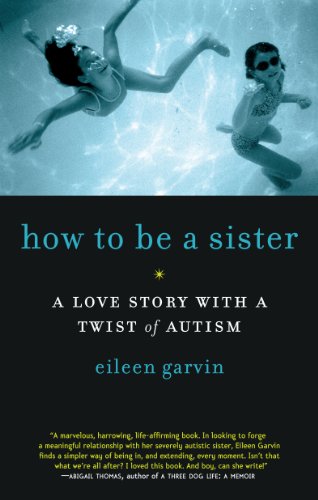How to Be a Sister: A Love Story With a Twist Of Autism