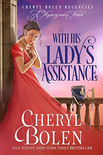 With His Lady's Assistance (Cheryl Bolen Regencies: A Mystery and a Match Book 1)