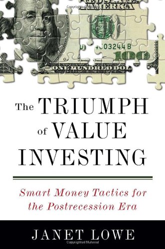 The Triumph of Value Investing: Smart Money Tactics for the Postrecession Era