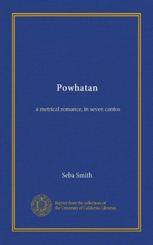 Powhatan: a metrical romance, in seven cantos