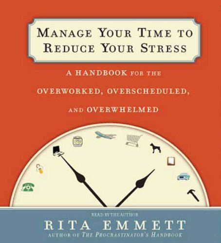 Manage Your Time to Reduce Your Stress