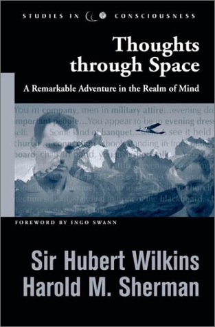 Thoughts through Space: A Remarkable Adventure in the Realm of Mind (Studies in Consciousness)
