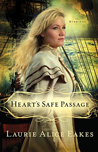 Heart's Safe Passage (The Midwives Book #2): A Novel (English Edition)