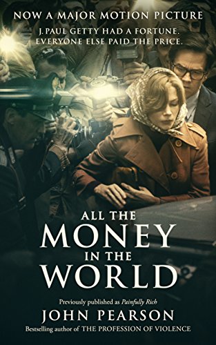 All the Money in the World: previously published as Painfully Rich (English Edition)