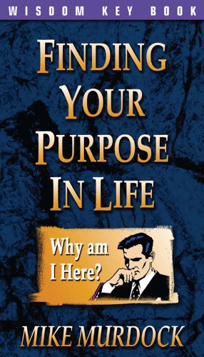 Finding Your Purpose In Life (English Edition)