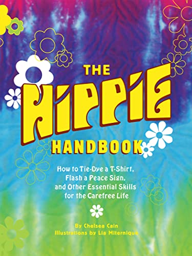 The Hippie Handbook: How to Tie-Dye a T-Shirt, Flash a Peace Sign, and Other Essential Skills for the Carefree Life (English Edition)