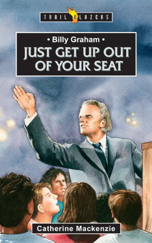 Billy Graham: Just Get Up Out Of Your Seat (Trailblazers)