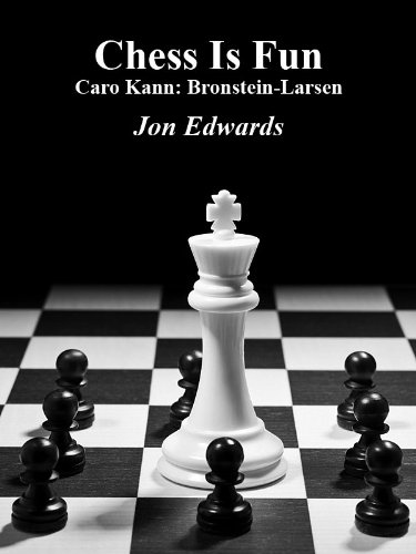 Caro-Kann: Bronstein-Larsen (Chess is Fun Book 18) (English Edition)