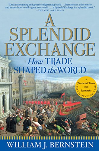A Splendid Exchange: How Trade Shaped the World (English Edition)