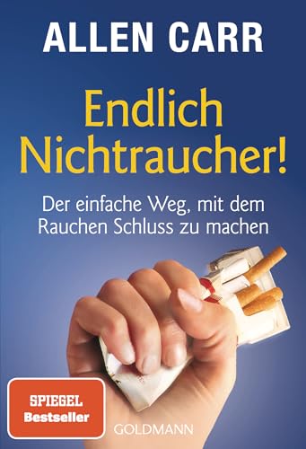 Endlich Nichtraucher!: Der einfache Weg, mit dem Rauchen Schluss zu machen - aktualisierte und überarbeitete Ausgabe (German Edition)