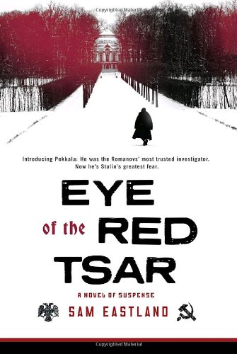 Eye of the Red Tsar: A Novel of Suspense [Apr 27, 2010] Eastland, Sam