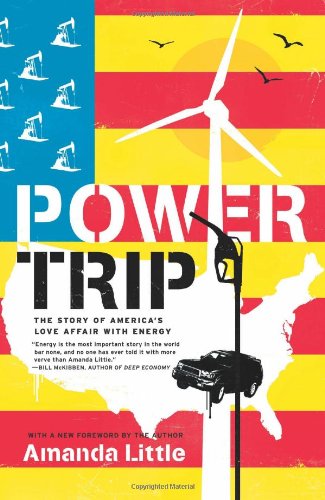 Power Trip: The Story of America's Love Affair with Energy