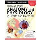 Ross and Wilson Anatomy and Physiology in Health and Illness: With access to Ross & Wilson website for electronic ancillaries and eBook 11th (eleventh) edition