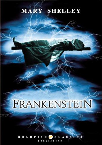 FRANKENSTEIN or The Modern Prometheus - Classics Literature Collection, Complete Edition (Annotated)