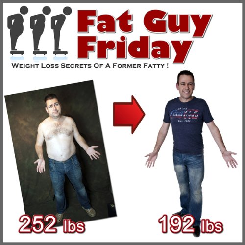 Fat Guy Friday: Weight Loss Secrets of a Former Fatty