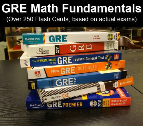 Must Know GRE Math Fundamentals - Over 250 Flash Cards