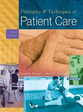 Principles and Techniques of Patient Care (3rd, Third Edition) - By Pierson & Fairchild