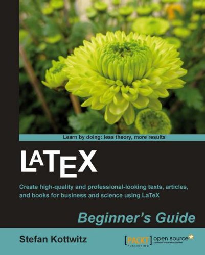 LaTeX Beginner's Guide: Create high-quality, professional-looking documents and books for business and science using LaTeX