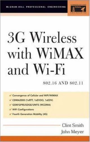 3G Wireless with 802.16 and 802.11: WiMAX and WiFi (McGraw-Hill Professional Engineering)