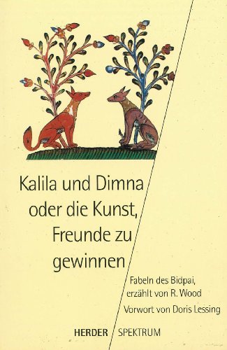 Kalila und Dimna oder die Kunst, Freunde zu gerwinnen: Volume 1