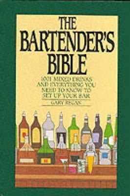 The Bartender's Bible. 1001 Mixed Drinks and Everything You Need to Know to Set Up Your Bar [Ringheftung]