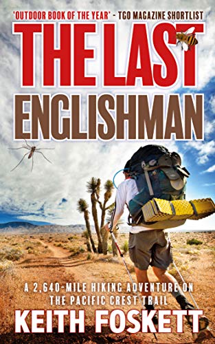 The Last Englishman: A British Backpacker’s Journey on America’s Wildest Trail (Thru-Hiking Adventures Book 2)
