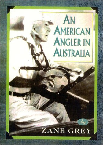 An American Angler In Australia (Blue Water Classics)