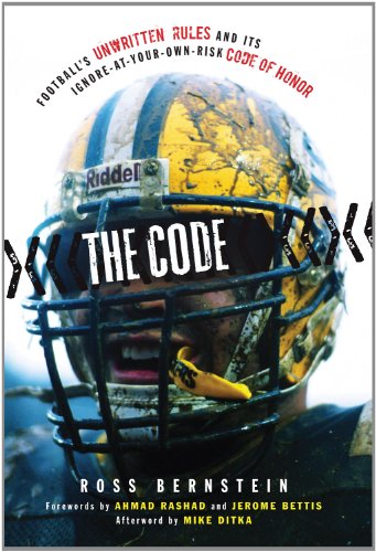 The Football Code: Football's Unwritten Rules and Its Ignore-at-Your-Own-Risk Code of Honor